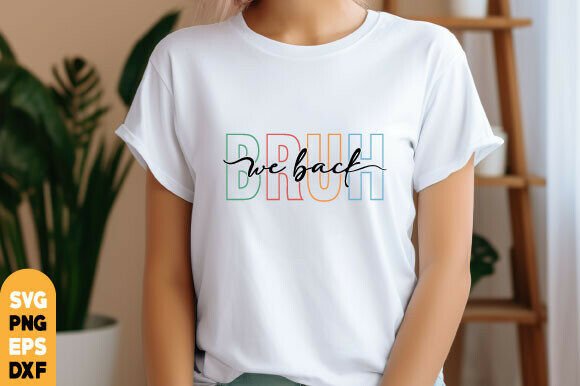 Bruh We Back SVG PNG: A Fresh Start with Back to School SVG Designs