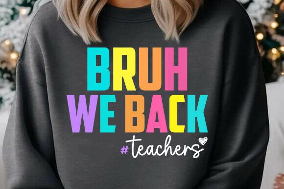 Bruh We Back Teachers SVG: A Back to School Design for Creative Professionals